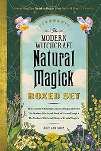 The Modern Witchcraft Natural Magick Boxed Set: The Modern Witchcraft Guide to Magickal Herbs, The Modern Witchcraft Book of Natural Magick, The Modern Witchcraft book of Crystal Magick (Modern Witchcraft Magic, Spells, Rituals)