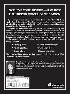 Moon Spells: How to Use the Phases of the Moon to Get What You Want (Moon Magic, Spells, & Rituals Series)