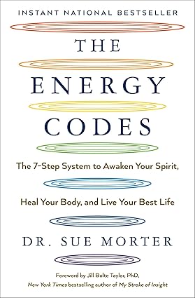 The Energy Codes: The 7-Step System to Awaken Your Spirit, Heal your Body, and Live Your Best Life.