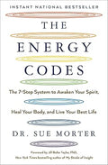 The Energy Codes: The 7-Step System to Awaken Your Spirit, Heal your Body, and Live Your Best Life.
