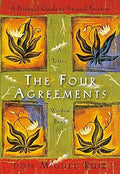 The Four Agreements: A Practical Guide to Personal Freedom